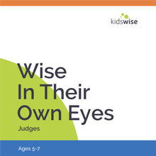 Load image into Gallery viewer, Wise In Their Own Eyes - 9 Lessons