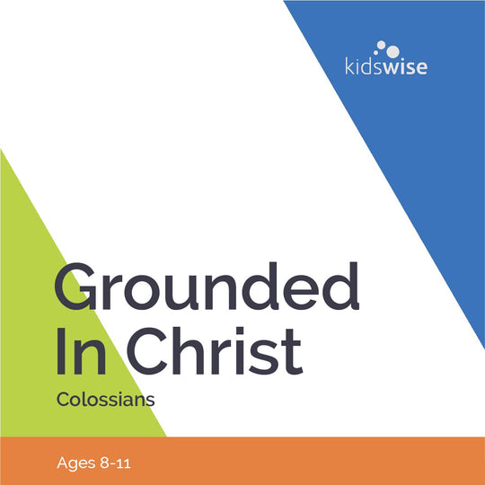 Grounded In Christ - 10 Lessons