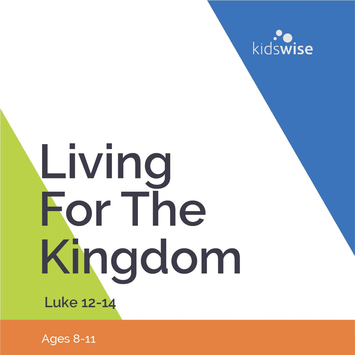 Living For The Kingdom - 8 Lessons – Kidswise