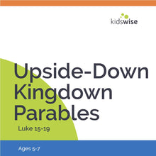 Load image into Gallery viewer, Upside-Down Kingdom Parables / 6 Lessons