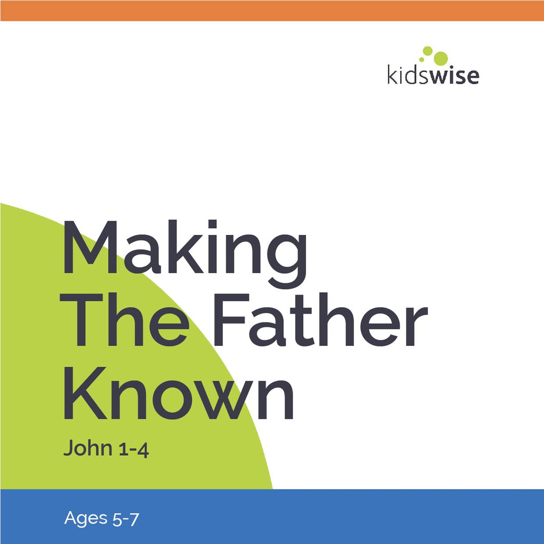 Making The Father Known - 9 Lessons