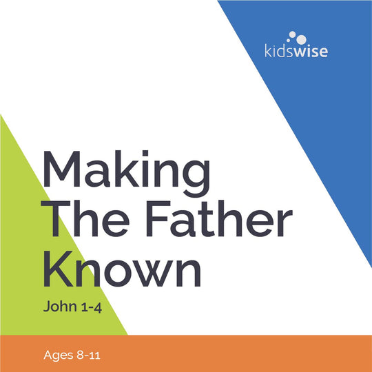 Making The Father Known - 9 Lessons