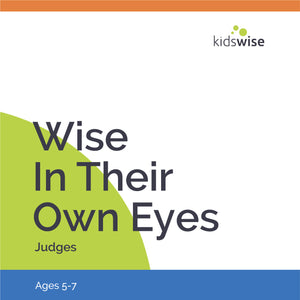 Wise In Their Own Eyes - 9 Lessons