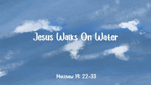 Load image into Gallery viewer, Jesus Walks On Water