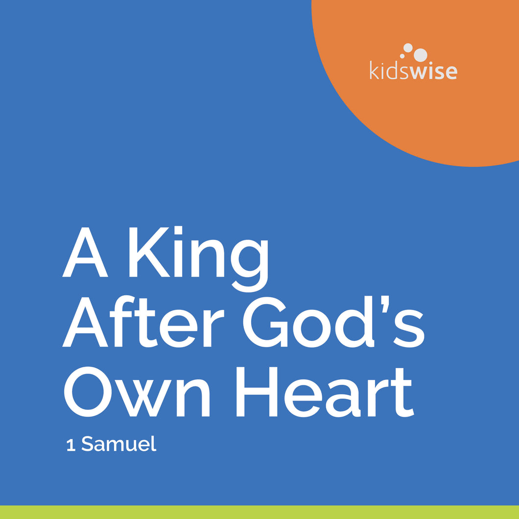A King After God's Own Heart - 7 Lessons