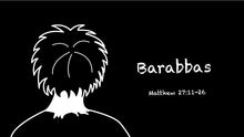 Load image into Gallery viewer, Barabbas