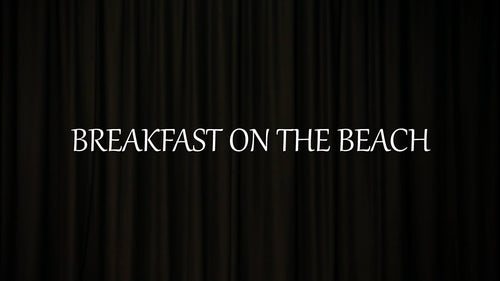 Mini Movie / Breakfast On The Beach