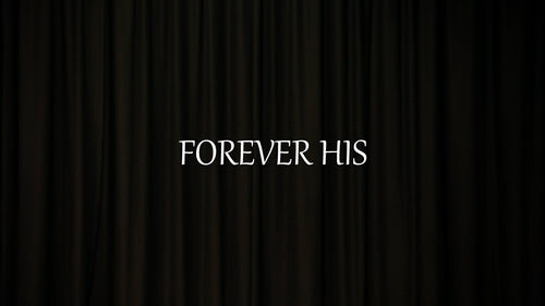 Mini Movie / Forever His