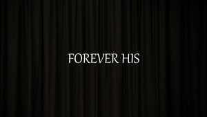 Mini Movie / Forever His