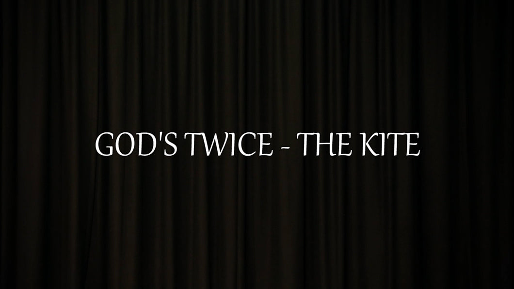 Mini Movie / God’s Twice - The Kite
