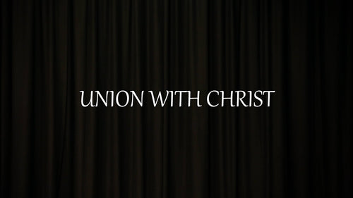 Mini Movie / Union With Christ